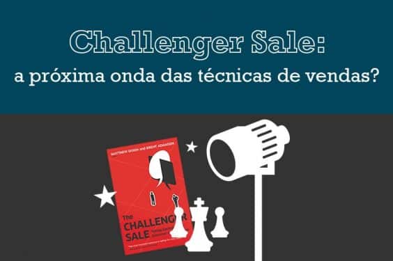 [Infográfico] Challenger Sale: a próxima onda das técnicas de vendas