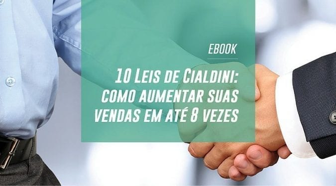Ebook 10 Leis de Cialdini: Como aumentar suas vendas em até 8 vezes
