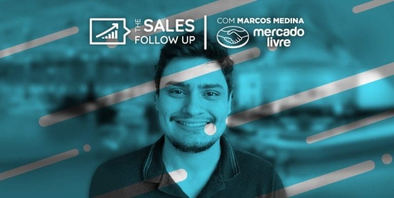 [The Sales Follow Up T1 EP6] Uma das melhores operações de outbound do Brasil – Marcos Medina | Gerente de Negócios do Mercado Livre