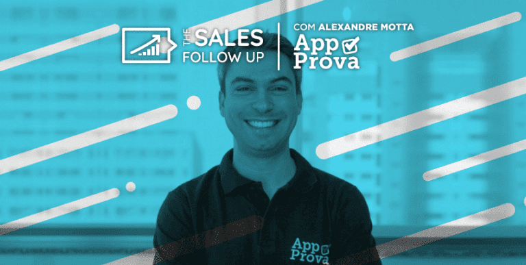 [The Sales Follow Up T1 EP10] A única constante é a Mudança – Alexandre Motta | Gestor Comercial na AppProva