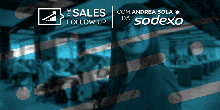 [The Sales Follow Up T2 EP2] (Des)Construindo o modelo Call Center de vendas – Andrea Sola | Gestora Comercial na Sodexo