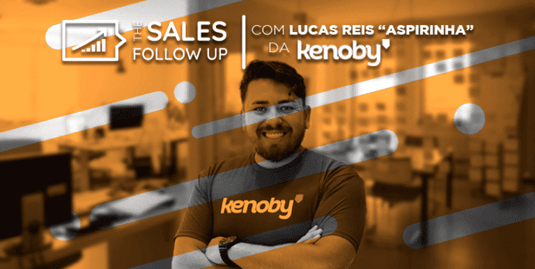 [The Sales Follow Up T2 EP1] A venda acontece no diagnóstico – Lucas “Aspirinha” | Sales Trainer na Kenoby