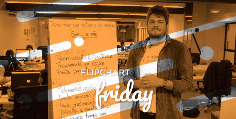 [Flipchart Friday #59] Devo ter um roteiro de vendas? As vantagens e desvantagens do script