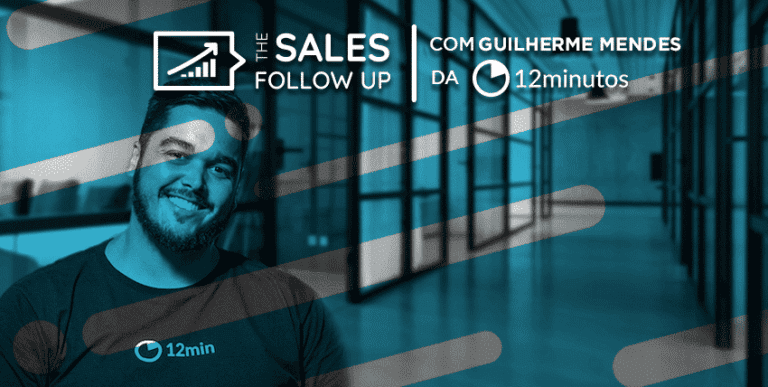 [The Sales Follow Up T2 EP9] Virando a chave: de SDR a CEO – Gui Mendes | CEO na 12minutos
